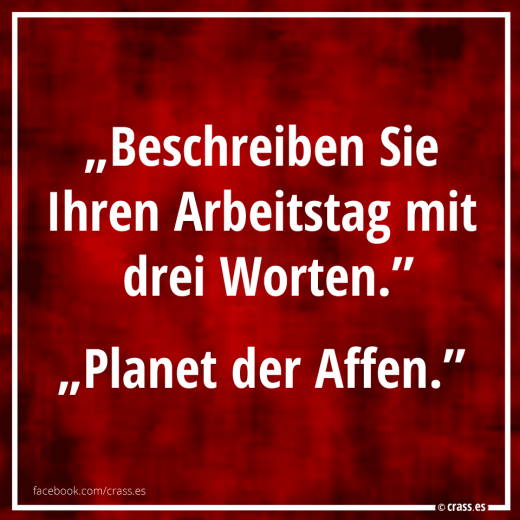 Meine Kollegen kann ich nicht ernst nehmen - Lustige & Witzige Sprüche