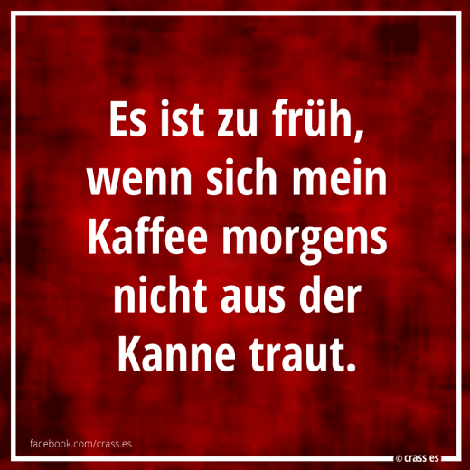 Bloß nicht ansprechen..! - Witzige Sprüche
