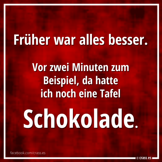 Früher war alles besser - Witzige Sprüche