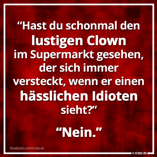Da würde ich mal drüber nachdenken - Freche Sprüche Idioten