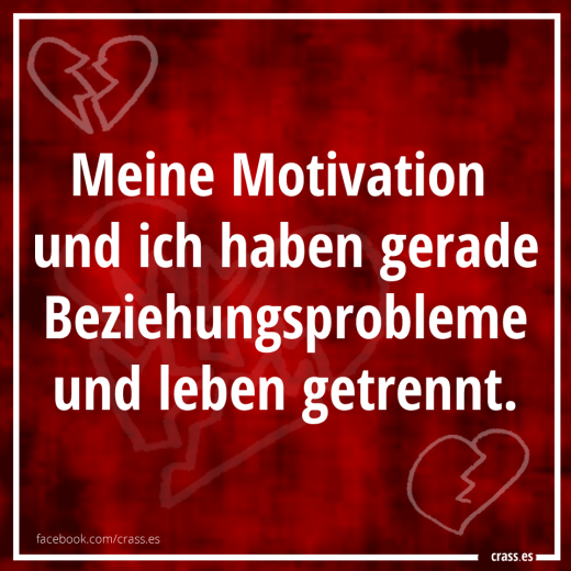 Meine Motivation und ich... - Funsprüche