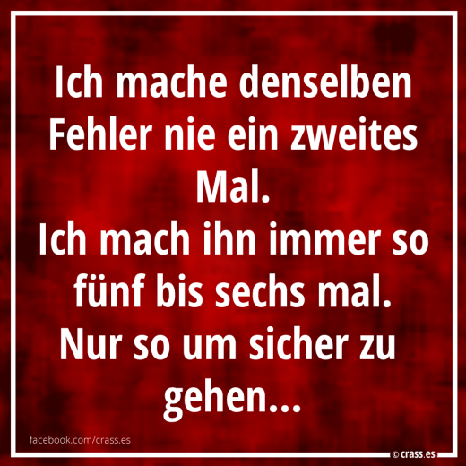 Denselben Fehler zwei Mal...? - Funsprüche