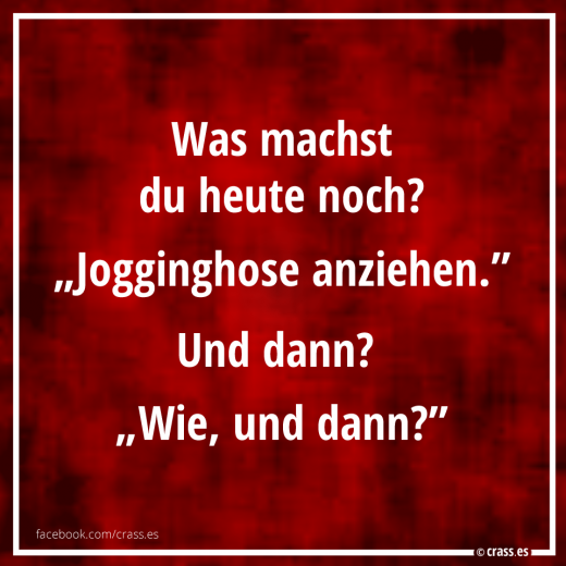 Was denn noch? - Spruchbilder