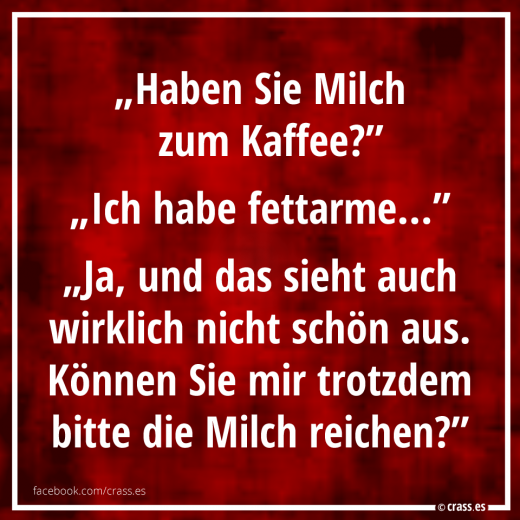 Fettarme Milch zum Kaffee? - Lustige Sprüche