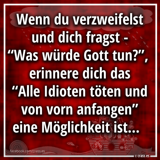 WWJD? Eher WTF!