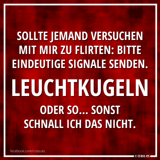 Vielleicht bin ich ja heiß aber dumm? - Witzige Sprüche
