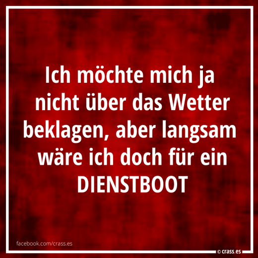 Ist es euch auch zu nass? - Lustige Sprüche