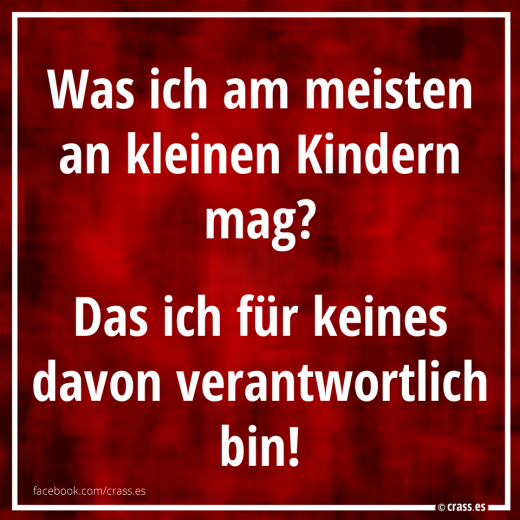 Ich mag kleine Kinder - Lustige Sprüche
