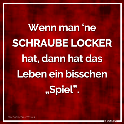 Leben braucht Spielraum - Witzige Sprüche