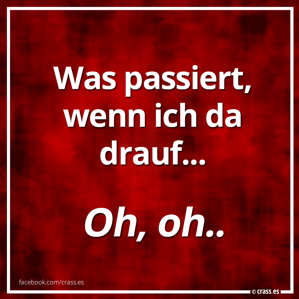 Das war schon so.. - Witzige Sprüche
